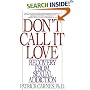 Don't Call It Love: Recovery From Sexual Addiction