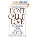 Don't Call It Love: Recovery From Sexual Addiction