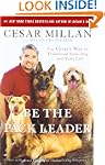 Be the Pack Leader: Use Cesar's Way t...