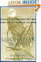 The Libertarian Reader: Classic and Contemporary Writings from Lao-Tzu to Milton Friedman