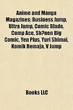 Produkt-Bild: Anime and Manga Magazine Introduction: Business Jump, Ultra Jump, Comic Blade, Comp Ace, Sh Nen Big Comic, Yen Plus, Yuri Shimai, Komik Remaja