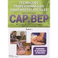 Tehniques professionnelles CAP petite enfance, BEP carri�re sanitaires et sociales : Tome 1