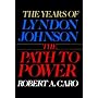 The Years of Lyndon Johnson: The Path to Power