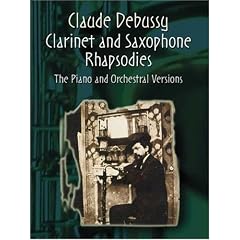 Clarinet and Saxophone Rhapsodies: The Piano and Orchestral Versions in One Volume