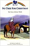 No tree for Christmas : the story of Jesus' birth