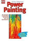 Produkt-Bild: Power Painting. Die wichtigsten Grundtechniken f&uuml;r abstrakte Acrylmalerei