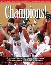 Champions: A Look Back at the Phillies Triumphant 2008 Season