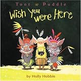 Buy : Wish You Were Here (Toot & Puddle)