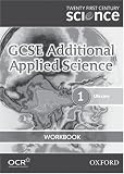 Twenty First Century Science: GCSE Additional Applied Science Module 1 Workbook