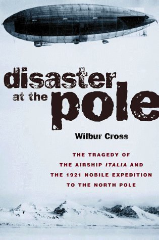 Disaster at the Pole: The Tragedy of the Airship 