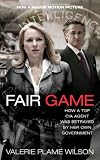 Fair Game: My Life as a Spy, My Betrayal by the White House
