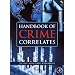 Handbook of Crime Correlates