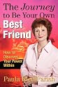 The Journey to Be Your Own Best Friend: How to Discover Your Power Within
