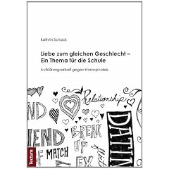 Liebe zum gleichen Geschlecht - Ein Thema f�r die Schule: Aufkl�rungsarbeit gegen Homophobie