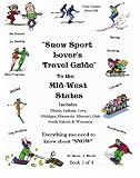 Snow Sport Lover's Travel Guide: Mid-West