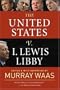 The United States v. I. Lewis Libby