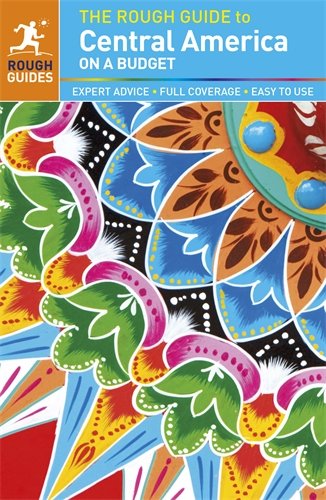 The Rough Guide to Central America On a Budget (Rough Guide Central America on a Budget)