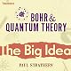 Bohr and Quantum Theory: The Big Idea