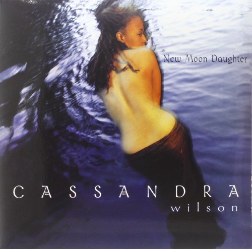 Album Art for New Moon Daughter by Cassandra Wilson