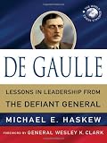 De Gaulle: Lessons in Leadership from the Defiant General (World Generals)