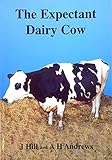 The expectant dairy cow