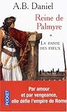 Reine de Palmyre, Tome 1 : La danse des Dieux