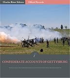 Official Records of the Union and Confederate Armies: Confederate Generals Accounts of Gettysburg and the Pennsylvania Campaign (Illustrated)