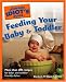 The Complete Idiot's Guide to Feeding Your Baby & Toddler (Complete Idiot's Guides (Lifestyle Paperback))