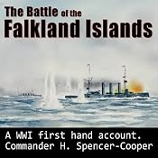The Battle of the Falkland Islands: 1914: The Royal Navy and War in the Sout Atlantic in the Early Days of the First World War | [H Spencer-Cooper]