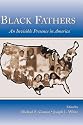 Black Fathers: An Invisible Presence in Amercia