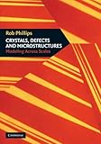 Crystals, Defects and Microstructures: Modeling Across Scales