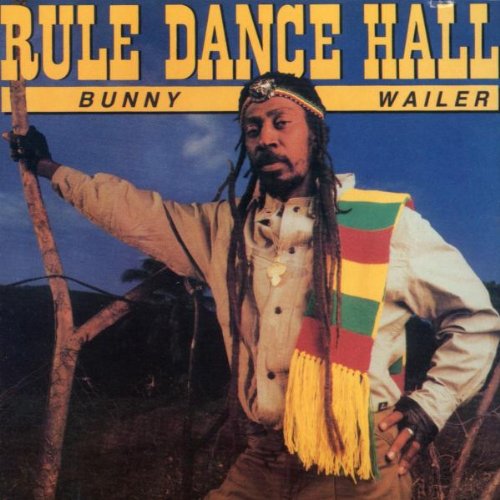 Bunny Wailer - Rule Dance Hall - Zortam Music