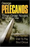 George Pelecanos: Three Great Novels: The Derek Strange Trilogy: Right as Rain, Hell to Pay, Soul Circus: Right as Rain, Hell to Pay, Soul Circus (Great Novels)