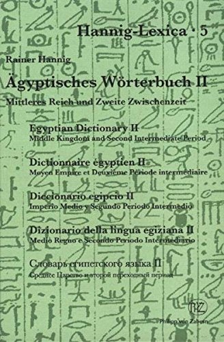 Agyptisches Worterbuch II: Mittleres Reich und Zweite Zwischenzeit (Kulturgeschichte Der Antiken Welt)