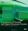 Foundations of Analog and Digital Electronic Circuits (The Morgan Kaufmann Series in Computer Architecture and Design)