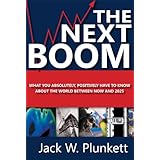 The Next Boom: What You Absolutely, Positively Have to Know About the World Between Now and 2025