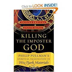Killing the Imposter God: Philip Pullman's Spiritual Imagination in His Dark Materials