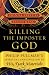Killing the Imposter God