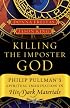 Killing the Imposter God: Philip Pullman's Spiritual Imagination in His Dark Materials