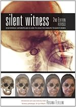 Silent Witness: How Forensic Anthropology is Used to Solve the World's Toughest Crimes Silent Witness: How Forensic Anthropology is Used to Solve the World's Toughest Crimes