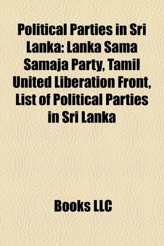 Political Parties in Sri Lanka: Lanka Sama Samaja Party, Tamil United Liberation Front, List of Political Parties in Sri Lanka
