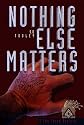 Nothing Else Matters