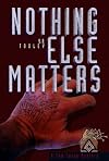 Nothing Else Matters