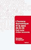 "lhomme économique et le sens de la vie ; petit traité dalter économie"