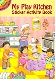My Play Kitchen Sticker Activity Book   [STICKER BK-MY PLAY KITCHEN STI] [Paperback]