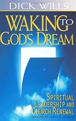 Waking to God's Dream: Spiritual Leadership and Church Renewal