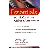 the essentials of wj iii cognitive abilities assessment