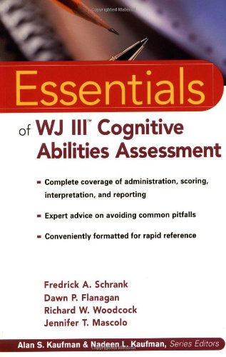 The Essentials of WJ III Cognitive Abilities Assessment