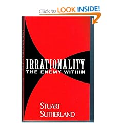 Irrationality: The Enemy within
