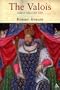 Valois: Kings of France 1328-1589